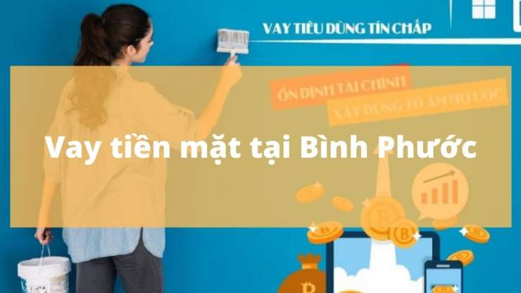 Vay tiền mặt tại Bình Phước