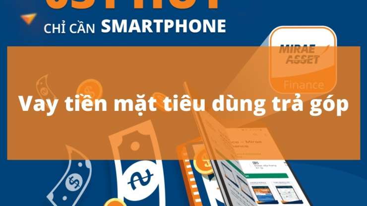 Vay tiền mặt tiêu dùng trả góp