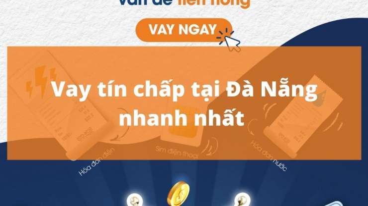 Vay tín chấp tại Đà Nẵng nhanh nhất