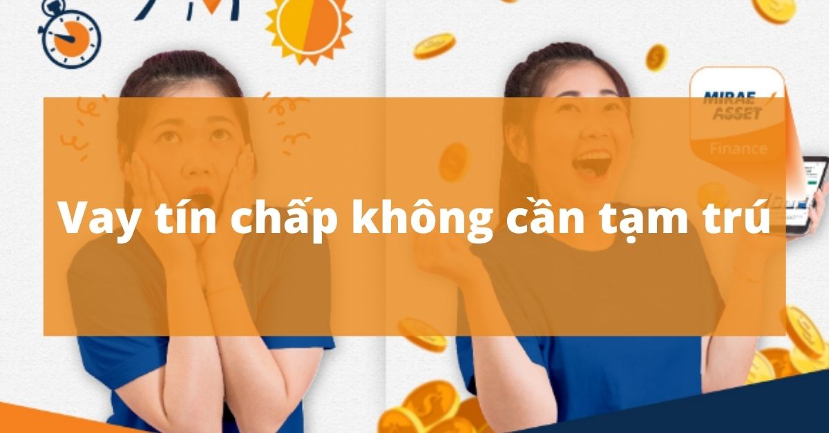 Vay tín chấp không cần tạm trú