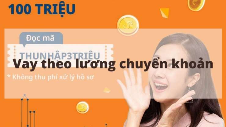 Vay theo lương chuyển khoản