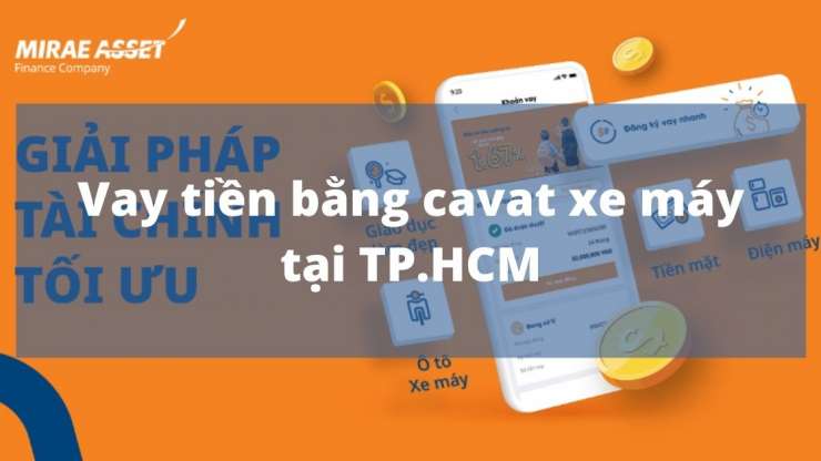 Vay tiền bằng Cavat xe máy TP.HCM